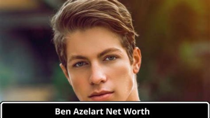 Ben Azelart Net Worth 2022, Age, Height and More